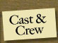 Cast and Crew